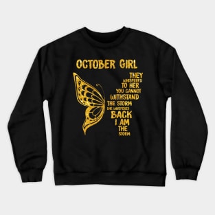 Golden Butterfly Birthday Girl T-shirt October Girl They Whispered To Her You Can't Withstand The Storm T-shirt Crewneck Sweatshirt